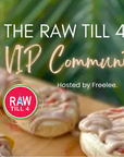 Raw Till 4 Diet VIP Membership